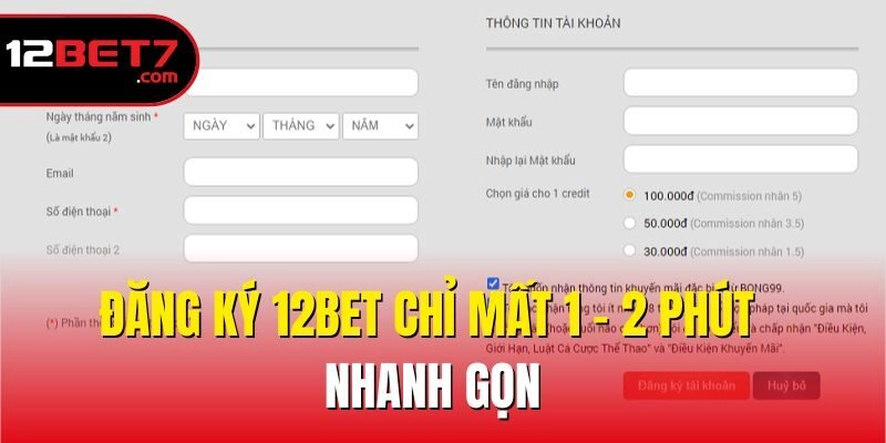 Đăng ký 12bet chỉ mất 1 - 2 phút nhanh gọn